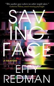 Saving Face : A Memoir cover image