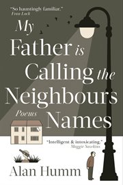My Father Is Calling the Neighbours Names cover image
