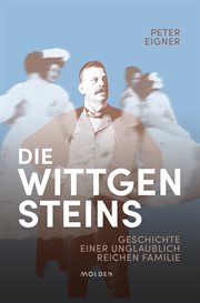 Die Wittgensteins : Geschichte einer schrecklich reichen Familie cover image