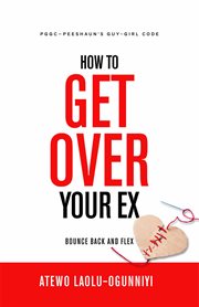 How to get over your ex. Bounce Back and Flex cover image