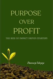 Purpose Over Profit : The Rise of Impact-driven Startups cover image