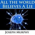 All the world believes a lie cover image