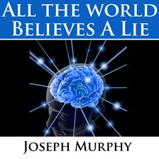 Cover image for All the World Believes a Lie