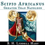 Scipio africanus: greater than napoleon cover image