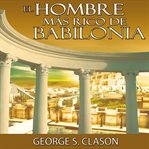 El hombre mas rico de babilonia [the richest man in babylon] cover image