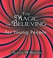 The magic of believing for young people cover image