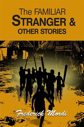 Cover image for The Familiar Stranger & Other Stories