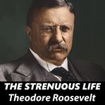 The strenuous life cover image