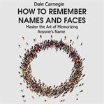 How to remember names and faces: master the art of memorizing anyone's name cover image
