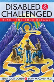 Disabled & challenged. Reach for your Dreams! cover image