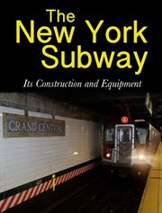 The New York subway : its construction and equipment cover image