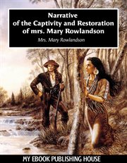 Narrative of the captivity and restoration of Mrs. Mary Rowlandson cover image