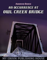 An occurrence at Owl Creek Bridge ; : and, The damned thing cover image