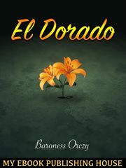 El Dorado : further adventures of the Scarlet Pimpernel cover image