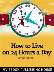 How to live on twenty-four hours a day cover image