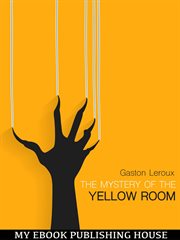 The mystery of "the yellow room" cover image
