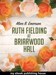 Ruth fielding at briarwood hall cover image