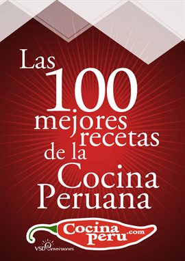 Cover image for Las 100 Mejores Recetas de la Cocina Peruana