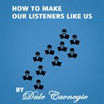 How to make our listeners like us cover image