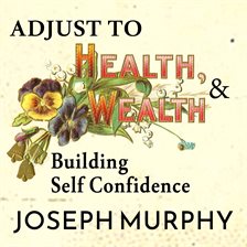 Cover image for Adjust to Wealth, Building Self-Confidence