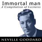 Immortal man - a compilation of lectures cover image