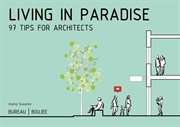 Living in paradise. 97 Tips for Architects cover image