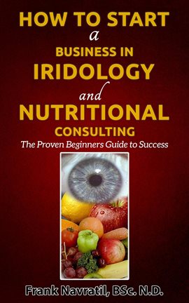 Cover image for How to Start a Business in Iridology and Nutritional Consulting