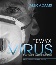 Tewyx, the virus that has changed our lives cover image