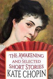 The awakening, and selected short stories cover image