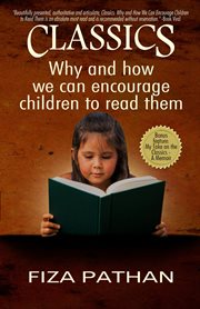 Classics. Why and How We Can Encourage Children to Read Them cover image
