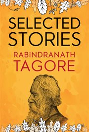 Selected stories of Rabindranath Tagore cover image