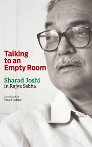 Talking to an empty room. Sharad Joshi in Rajya Sabha cover image