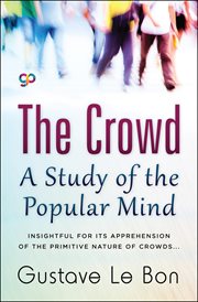 The crowd, a study of the popular mind cover image