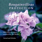 Bougainvilleas protection : With Their Messages Revealed by The Mother cover image