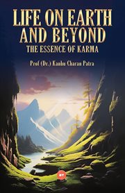 Life on Earth and Beyond : The Essence of Karma cover image