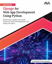 Ultimate Django for Web App Development Using Python cover image