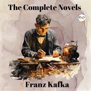 Franz Kafka : The Complete Novels cover image