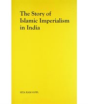 The Story of Islamic Imperialism in India cover image