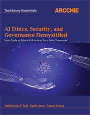 AI Ethics, Security, and Governance Demystified cover image