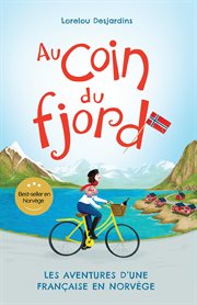 Au coin du fjord : Les aventures d'une Francaise en Norvège cover image