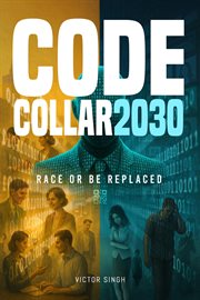 Code Collar 2030 : Race Or Be Replaced cover image