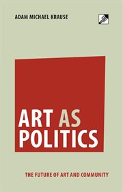 Art as politics. The Future of Art and Community cover image