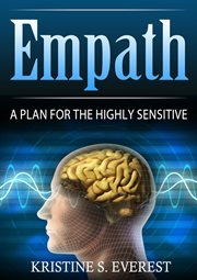 Empath. A Plan For The Highly Sensitive cover image