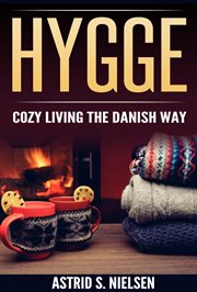 Hygge. Cozy Living The Danish Way cover image