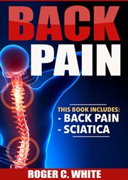 Back pain : alleviate back pain and start healing today (simple exercises, remedies, and therapy for immediate relief) cover image