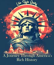 Independence Day : A Journey Through America's Rich History cover image