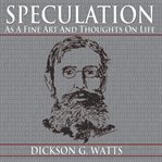 Speculation as a fine art and thoughts on life cover image
