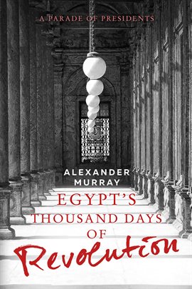Cover image for Egypt's Thousand Days of Revolution