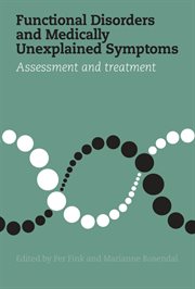 Functional disorders and medically unexplained symptoms : Assessment and Treatment cover image