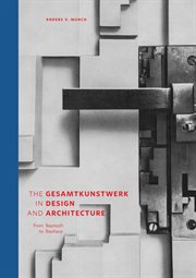 The Gesamtkunstwerk in design and architecture : from Bayreuth to Bauhaus cover image
